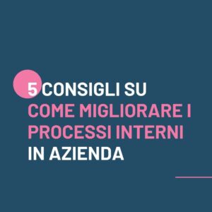 Ottimizzare i Processi aziendali